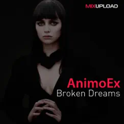 Broken Dreams - Single by AnimoEx album reviews, ratings, credits
