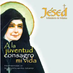 A la Juventud Consagro Mi Vida by Jésed album reviews, ratings, credits