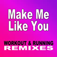 Make Me Like You (Workout & Running Remixes) - Single by Cyclon album reviews, ratings, credits