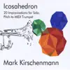 Icosahedron: 20 Improvisations for Pitch-to-Midi Trumpet album lyrics, reviews, download