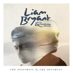 The Pessimist & the Optimist by Liam Bryant & The Handsome Devils album reviews, ratings, credits