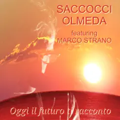 Oggi il futuro ti racconto (feat. Marco Strano) Song Lyrics