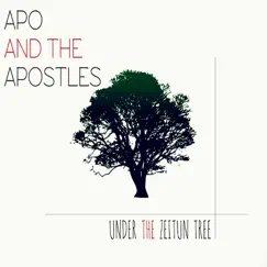 Under the Zeitun Tree - EP by Apo & The Apostles album reviews, ratings, credits