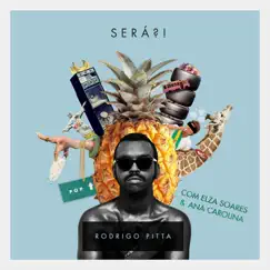 Será?! (feat. Ana Carolina & Elza Soares) - Single by Rodrigo Pitta album reviews, ratings, credits