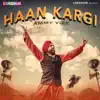 Haan Kargi - Single album lyrics, reviews, download