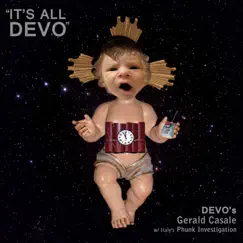 It's All Devo (Phunk Investigation and Gerald V. Casale Remix) [with Phunk Investigation] Song Lyrics