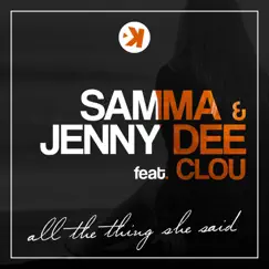 All the Thing She Said (feat. Clou) - EP by Samma & Jenny Dee album reviews, ratings, credits