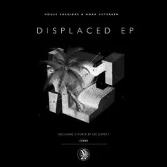Displaced - EP by House Soldiers & Noah Petersen album reviews, ratings, credits