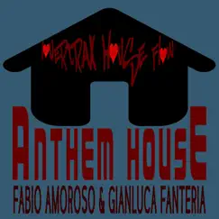 Anthem House - EP by Fabio Amoroso & Gianluca Fanteria album reviews, ratings, credits