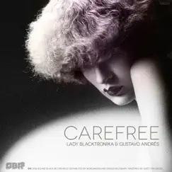 Carefree - Single by Lady Blacktronika & Gustavo Andrés album reviews, ratings, credits