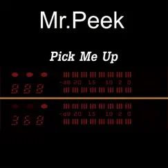 Pick Me Up - Single by Mr. Peek album reviews, ratings, credits
