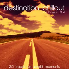 Destination Chillout, Vol. 04 (20 Tracks for Aperitif Moments) by Various Artists album reviews, ratings, credits