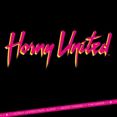 Good Things (The Mixes) [Zito Presents Horny United] [feat. Alray] - EP by Zito & Horny United album reviews, ratings, credits