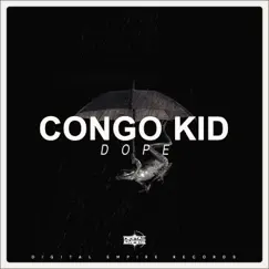 Dope - Single by Congo Kid album reviews, ratings, credits