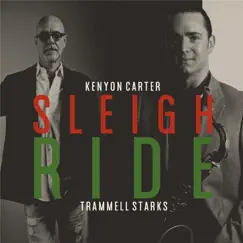 Sleigh Ride - Single by Kenyon Carter & Trammell Starks album reviews, ratings, credits