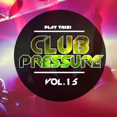 Club Pressure, Vol. 15 - The Progressive and Clubsound Collection by Various Artists album reviews, ratings, credits