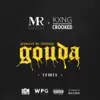 Gouda (Remix) - Single [feat. KXNG Crooked] - Single album lyrics, reviews, download