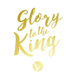 Glory to the King - Single by Victory Worship album reviews, ratings, credits
