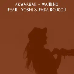 Waiting (feat. Yoshi & Fada Dougou) Song Lyrics