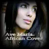 Ave Maria African Cover - Single album lyrics, reviews, download