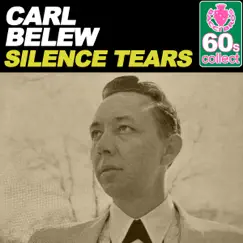 Silence Tears (Remastered) - Single by Carl Belew album reviews, ratings, credits