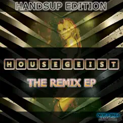 The Remix - EP (Handsup Edition) by Housegeist album reviews, ratings, credits