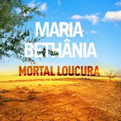 Mortal Loucura - Single by Maria Bethânia album reviews, ratings, credits