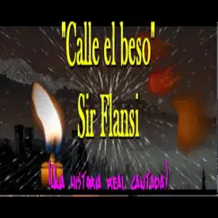 Calle el Beso - Single by Sir Flansi album reviews, ratings, credits
