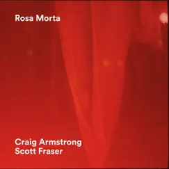 Rosa Morta by Craig Armstrong & Scott Fraser album reviews, ratings, credits