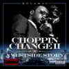 Choppin' Change II: (A Westside Story) album lyrics, reviews, download