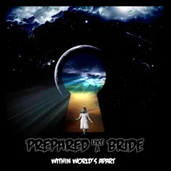 Within Worlds Apart by PREPARED LIKE A BRIDE album reviews, ratings, credits