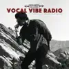 Vocal Vibe Radio album lyrics, reviews, download