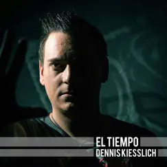 El Tiempo - Single by Dennis Kiesslich album reviews, ratings, credits