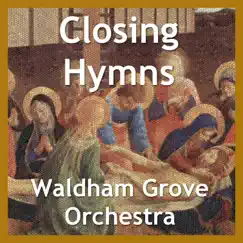 Closing Hymns - EP by Waldham Grove Orchestra album reviews, ratings, credits