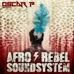Afro Rebel Sound System by Oscar P, Afro Rebel Sound System & Keith Thompson   album reviews, ratings, credits