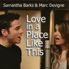 Love in a Place Like This - Single by Samantha Barks & Marc Devigne album reviews, ratings, credits