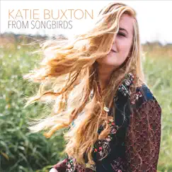 From Songbirds - EP by Katie Buxton album reviews, ratings, credits