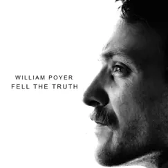 Fell the Truth - Single by William Poyer album reviews, ratings, credits