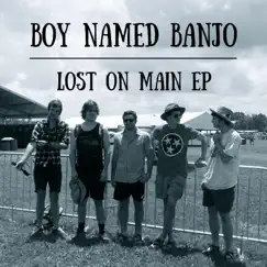 Lost on Main - EP by Boy Named Banjo album reviews, ratings, credits