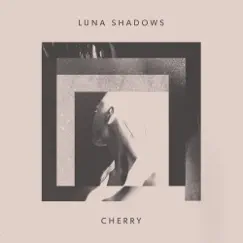 Cherry - Single by Luna Shadows album reviews, ratings, credits