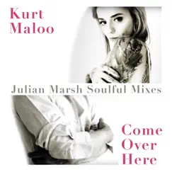 Come over Here (Julian Marsh Soulful Radio Mix) Song Lyrics
