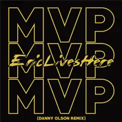 MVP (Danny Olson Remix) - Single by Eric Lives Here album reviews, ratings, credits