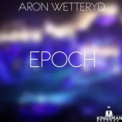 Epoch - Single by Aron Wetteryd album reviews, ratings, credits