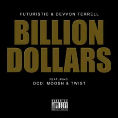 Billion Dollars (feat. OCD: Moosh & Twist) Song Lyrics