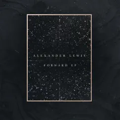 Forward - EP by Alexander Lewis album reviews, ratings, credits