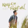 Keep On Fight On (feat. MastaMic) - EP album lyrics, reviews, download