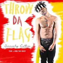 Throw Da Flag (feat. J.Rob the Chief) - Single by Sincerely Collins album reviews, ratings, credits