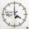 I Can't Wait (Remix) [feat. Lil Durk] - Single album lyrics, reviews, download