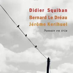 Sonate en trio by Didier Squiban, Bernard Le Dreau & Jérôme Kerihuel album reviews, ratings, credits