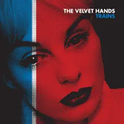 Trains - Single by The Velvet Hands album reviews, ratings, credits